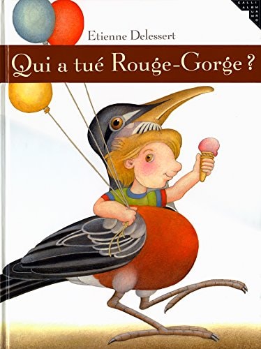 QUI A TUE ROUGE-GORGE ?, de Étienne Delessert | portada del libro