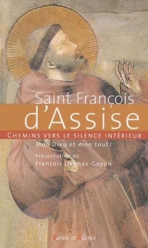 CHEMINS VERS LE SILENCE INTERIEUR AVEC S FRANCOIS D'ASSISE, de Saint François d'Assise | portada del libro