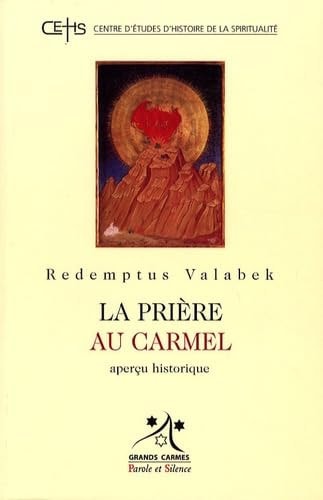 PRIERE AU CARMEL APERCU HISTORIQUE, de Redemptus Maria Valabek | portada del libro