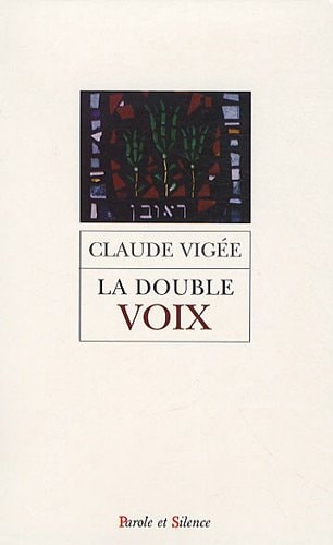 DOUBLE VOIX LA POEMES ESSAIS ET ENTRETIENS, de Claude Vigée | portada del libro