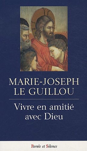 VIVRE EN AMITIE AVEC DIEU, de Marie-Joseph Le Guillou | portada del libro
