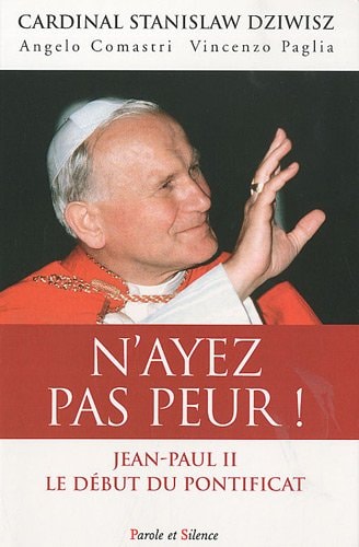 N'AYEZ PAS PEUR JEAN PAUL II LE DEBUT DU PONTIFICAT, de Stanislas Dziwisz | portada del libro
