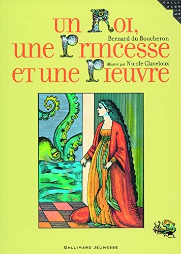 UN ROI UNE PRINCESSE ET UNE PIEUVRE, de Bernard Du Boucheron | portada del libro