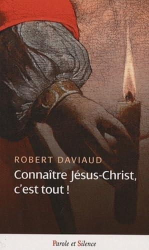 CONNAITRE JESUS CHRIST C'EST TOUT, de Robert Daviaud | portada del libro