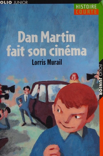 DAN MARTIN FAIT SON CINEMA, de Lorris Murail | portada del libro