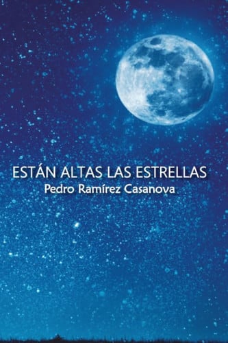 ESTAN ALTAS LAS ESTRELLAS, de RAMIREZ CASANOVA | portada del libro