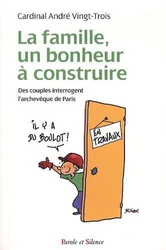 FAMILLE UN BONHEUR A CONSTRUIRE LA, de André Vingt-Trois | portada del libro