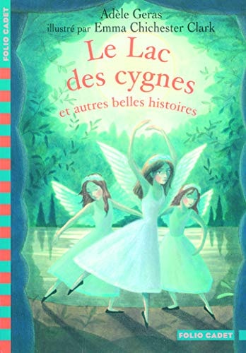 LE LAC DES CYGNES ET AUTRES BELLES HISTOIRES, de Adèle Geras | portada del libro