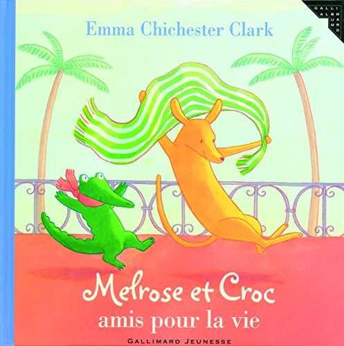 MELROSE ET CROC AMIS POUR LA VIE, de Emma Chichester Clark | portada del libro