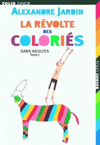 LA REVOLTE DES COLORIES, de Alexandre Jardin | portada del libro