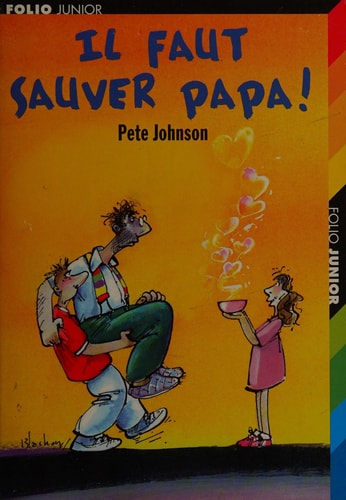 IL FAUT SAUVER PAPA, de Pete Johnson | portada del libro