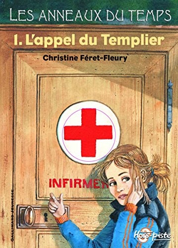 Les Anneaux Du Temps. 1. L'Appel Du Templier, de Christine Féret-Fleury | portada del libro