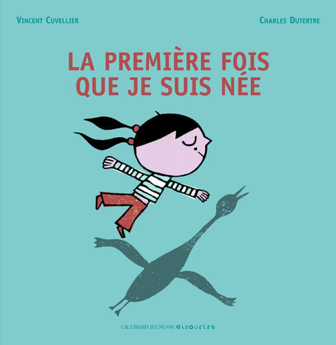 LA PREMIERE FOIS QUE JE SUIS NEE, de CUVELLIER | portada del libro