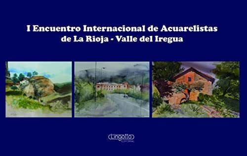 I Encuentro Internacional de Acuarelistas de La Rioja. Valle del Iregua, de AA.VV. | portada del libro