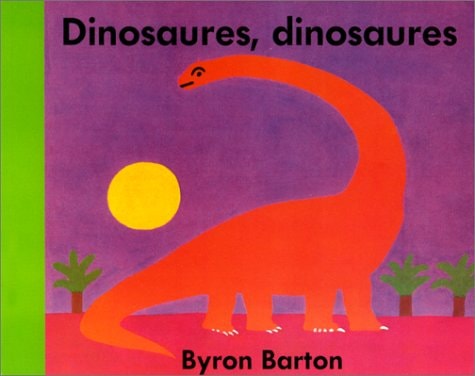 Dinosaures, dinosaures, de Byron Barton | portada del libro