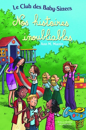 LE CLUB DES BABY-SITTERS 17 NOS HISTOIRES INOUBLIABLES, de Ann M. Martin | portada del libro