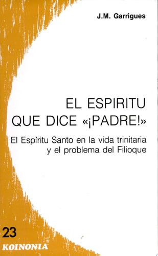 El Esp¡ritu que dice Padre, de Jean-Miguel Garrigues | portada del libro