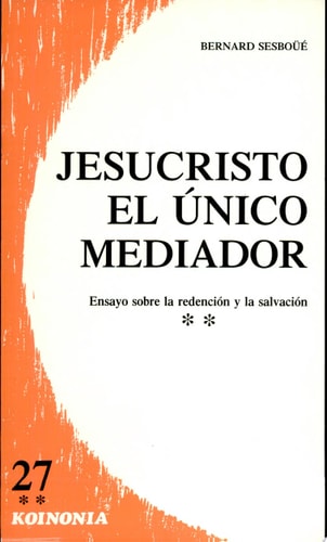 Jesucristo el único mediador. vol. II, de Bernard Sesboüé | portada del libro