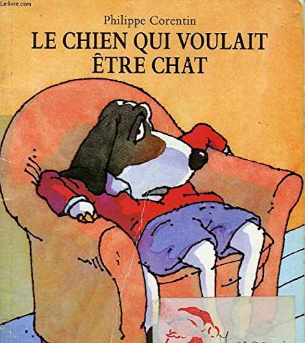 E CHIEN QUI VOULAIT ETRE CHAT, de Philippe Corentin | portada del libro
