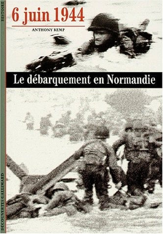 6 JUIN 1944 LE DEBARQUEMENT EN NORMANDIE, de Anthony Kemp | portada del libro