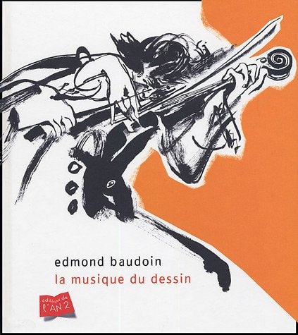 LA MUSIQUE DU DESSIN, de Edmond Baudoin | portada del libro