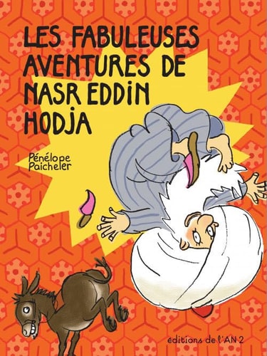 LES FABULEUSES AVENTURES DE NASR EDDIN HODJA., de Pénélope Paicheler | portada del libro