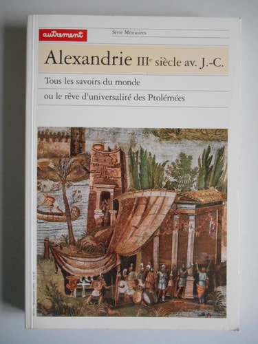 ALEXANDRIE IIIE SIECLE AV. J.-C., de Christian Jacob | portada del libro