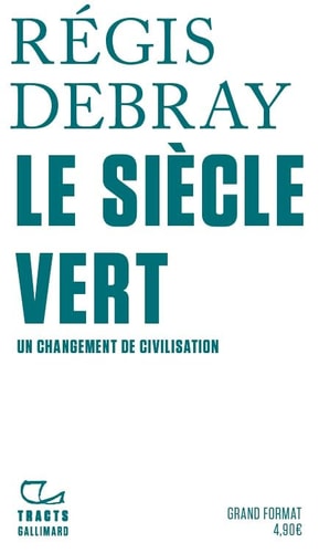 LE SIECLE VERT, de Régis Debray | portada del libro