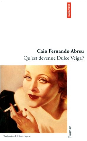 QU'EST DEVENUE DULCE VEIGA ?, de Caio Fernando Abreu | portada del libro