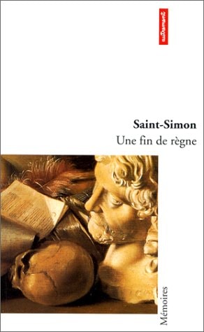 UNE FIN DE REGNE, de Louis de Rouvroy duc de Saint-Simon | portada del libro