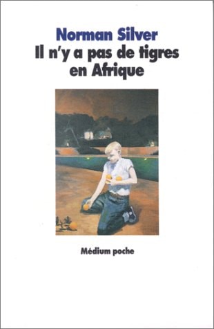 L N'Y A PAS DE TIGRES EN AFRIQUE, de Norman Silver | portada del libro