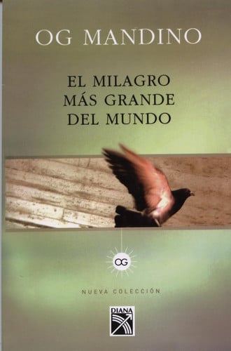 MILAGRO MAS GRANDE DEL MUNDO, de OG MANDINO | portada del libro