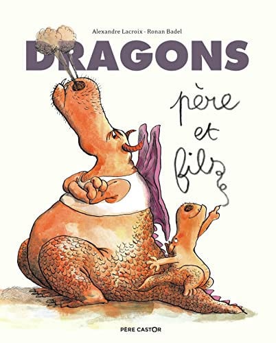 RAGONS, PERE ET FILS, de LACROIX#BADEL ALEXANDRE#RONAN | portada del libro