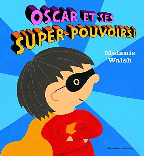 Oscar et ses super-pouvoirs !, de Melanie Walsh | portada del libro