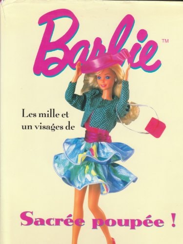 LES MILLE ET UN VISAGES DE BARBIE, SACREE POUPEE !, de Laura Jacobs | portada del libro
