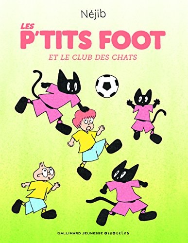 LES P'TITS FOOT ET LE CLUB DES CHATS, de Néjib | portada del libro