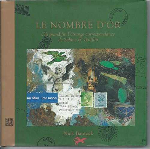 LE NOMBRE D'OR OU PREND FIN L'ETRANGE CORRESPONDANCE DE SABI, de Nick Bantock | portada del libro