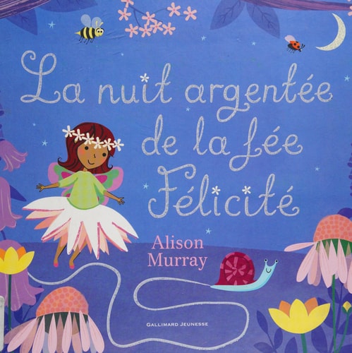 LA NUIT ARGENTEE DE LA FEE FELICITE, de Alison Murray | portada del libro