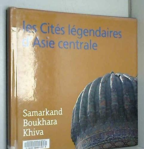 LES CITES LEGENDAIRES D'ASIE CENTRALE, SAMARKAND, BOUKHARA,, de Vadim Evgenʹevich Gippenreĭter | portada del libro