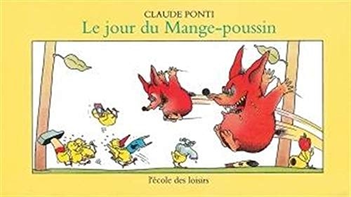 E JOUR DU MANGE-POUSSIN, de Claude Ponti | portada del libro
