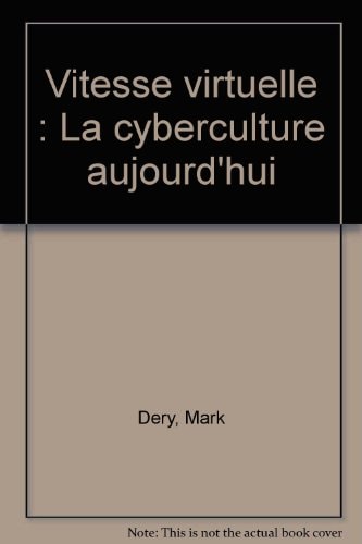 VITESSE VIRTUELLE LA CYBERCULTURE AUJOURD'HUI, de Mark Dery | portada del libro