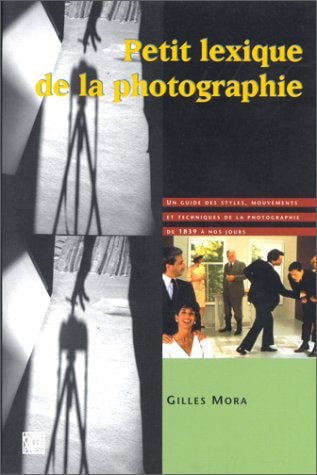 PETIT LEXIQUE DE LA PHOTOGRAPHIE, de Gilles Mora | portada del libro