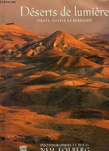 DESERTS DE LUMIERE, ISRAEL, EGYPTE ET JORDANIE, de Neil Folberg | portada del libro