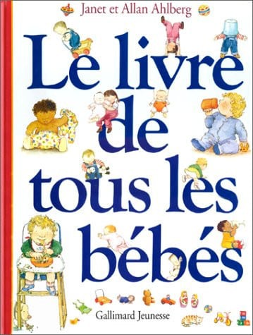LE LIVRE DE TOUS LES BEBES, de AHLBERG#AHLBERG | portada del libro