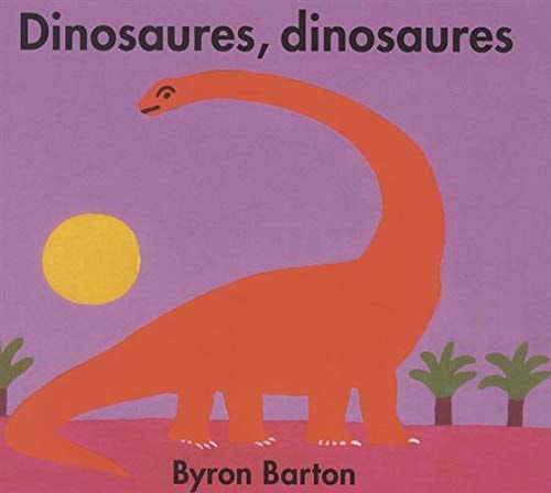 Dinosaures, dinosaures, de Byron Barton | portada del libro
