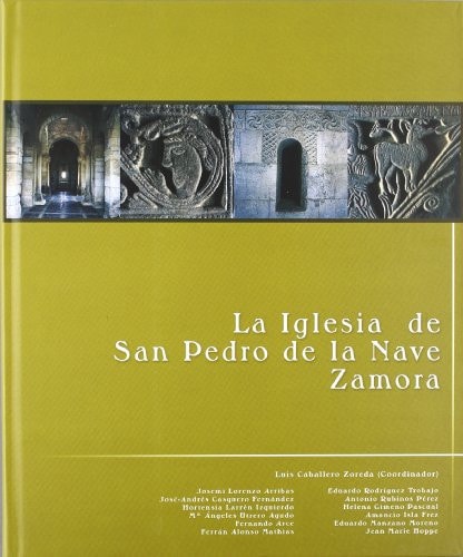 LA IGLESIA DE SAN PEDRO DE LA NAVE, de Luis Caballero Zoreda | portada del libro