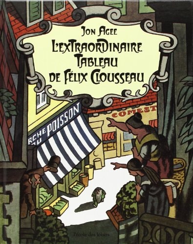 'EXTRAORDINAIRE TABLEAU DE FELIX, de Jon Agee | portada del libro