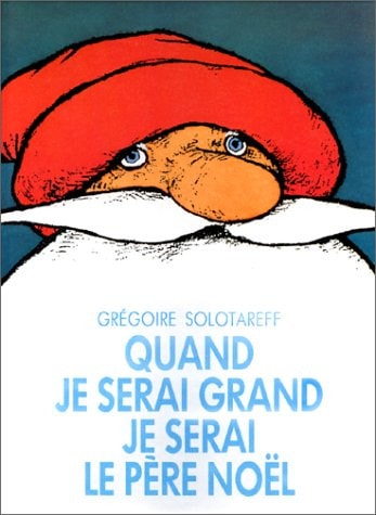 UAND JE SERAI GRAND JE SERAI LE, de Grégoire Solotareff | portada del libro