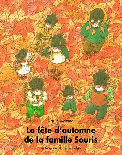 A FETE D'AUTOMNE DE LA FAMILLE SOURIS, de Kazuo Iwamura | portada del libro