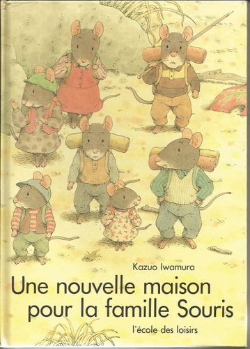 Une nouvelle maison pour la famille Souris, de Kazuo Iwamura | portada del libro